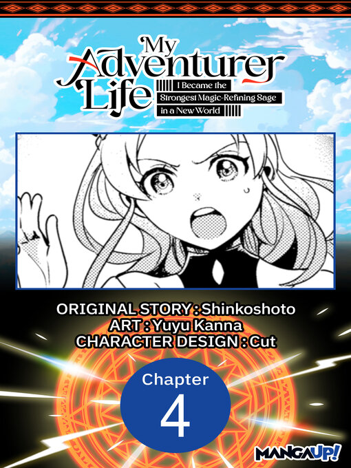 Title details for My Adventurer Life: I Became the Strongest Magic-Refining Sage in a New World, Chapter 4 by Shinkoshoto - Available